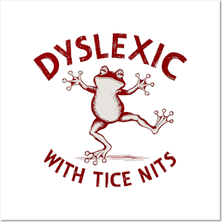 Dyslexic with tice nits Posters and Art